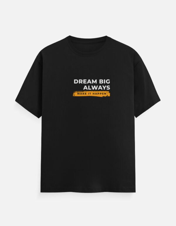 Round Neck Men’s “Dream Big, Always Make It Happen” T-Shirt – Stay Inspired & Comfortable Every Day!